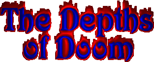 The Depths of Doom...