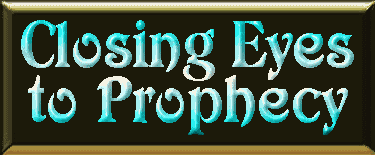Closing Eyes to Prophecy